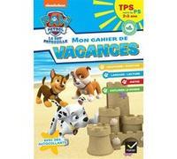 Cahier de vacances 2026 - Pat'Patrouille - TPS vers la PS 2/3 ans Pascale Magni (Auteur), Rachel Valentin (Auteur)