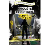 Cahier de Vacances adultes 2025 Enquête prioritaire - Panique au stade - Nicolas Bonnefoy - Solar - broché - Livre-jeu
