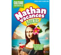 Nathan Vacances Adultes Culture générale Kathie Fagundez (Auteur), Sophie Nanteuil (Auteur)