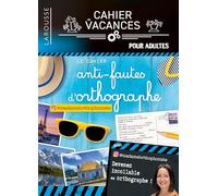Cahier de vacances (adultes) - Le cahier anti-fautes d'orthographe spécial vacances
