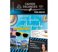 Cahier de vacances (adultes) - Le cahier anti-fautes d'orthographe spécial vacances - L'orthophoniste Madame - Larousse - broché - Livre-jeu