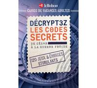 Cahier de vacances adultes - Les codes secrets de l'histoire