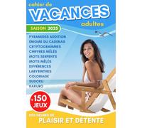 cahier de vacances adultes: livre de jeux variés pour des heures de plaisir et détente | cahier d'activités multijeux : mots mêlés, kakuro, sudoku, différences, labyrinthes, énigmes, logique...