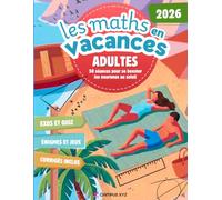 Cahier de vacances Adultes - Spécial Maths et jeux de logique: 120 exercices et énigmes avec corrigés pour se muscler le cerveau 100% détente
