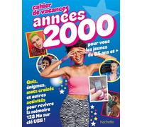 Cahier de vacances - Années 2000 Pour vous les jeunes de 35 ans et + - Collectif - Hachette Pratique - broché - Livre-jeu