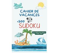 Cahier de Vacances - Cadeau Original: Plus de 500 Sudoku pour se détendre - Cadeau de Fin d’Année pour Maîtresse, AESH ou ATSEM