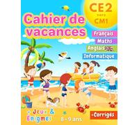 Cahier de Vacances CE2 vers CM1: 100+ Activités Utiles et Ludiques avec plein de jeux et d'énigmes variés 100% inoubliables ! | 8-9 ans