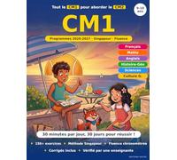 Cahier de Vacances CM1 vers CM2 - 30 Jours pour Réussir sa Rentrée : Français, Maths, Méthode Singapour: Conforme aux nouveaux programmes officiels ... avec corrigés détaillés et lexique parents