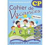 Cahier de Vacances CP: Apprendre à écrire, tracer, découper, compter, colorier - Transition Grande Section vers le CP - 130 Pages GRAND FORMAT Education complète à la maison - Cahier de vacances GS