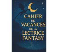 Cahier de vacances de la Lectrice Fantasy