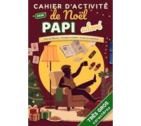 Cahier de vacances de Noël pour mon Papi adoré - Plus de 100 jeux en très gros caractères: À offrir à son grand-père : mots mêlés, sudoku, énigmes et des pages complices à remplir, solutions incluses