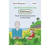 Cahier de vacances des Robinsons: 100 jeux et exercices pour survivre en milieu hostile