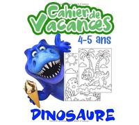 Cahier de vacances dinosaure 4 à 5 ans: cahier de vacances graphisme maths écriture jeux coloriage perception moyenne section vers la grande section . ms vers gs - avec diplôme -4 à 5 ans