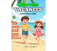 Cahier de Vacances du CM1 vers le CM2 - Marvels Vacances (Toutes les matières) Cahier d’activités pour réussir son passage en CM2: Réviser, s’entraîner et progresser pendant les vacances