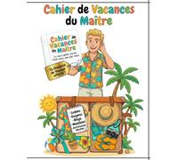 Cahier de Vacances du Maître: Le Cadeau Humour Indispensable pour Professeur des Écoles - Sudoku, Énigmes, Bingo de Rentrée, Mandalas, Certifications Décalées + Checklist de Voyage Offerte