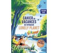 Cahier de vacances du voyageur Lonely Planet 2025