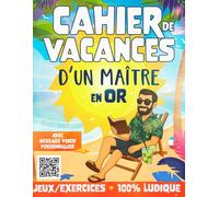 Cahier de vacances d'un maître en Or: Avec message vidéo de votre enfant - Un cadeau original et 100 % ludique pour le maître d'école