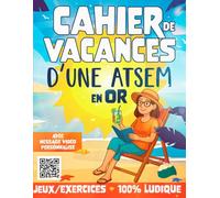 Cahier de vacances d'une ATSEM en Or: Avec message vidéo de votre enfant - Un cadeau original et 100 % ludique pour l'assistante d'école