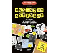 Cahier de vacances - Enquêtes et mystères: 100 énigmes et casse-tête pour résoudre 15 enquêtes