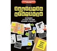 Cahier de vacances - Enquêtes et mystères: 100 énigmes et casse-tête pour résoudre 15 enquêtes