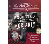 Cahier de vacances Enquêtes sur les crimes de Moriarty - Gilles Saint-Martin - Larousse - broché - Livre-jeu