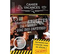 Cahier de vacances - Grandes enquêtes dignes du Quai des Orfèvres