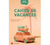 Cahier de vacances L1 - L2 DROIT: Reprends les bases et réussis la suite