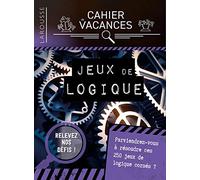 Cahier de vacances Larousse (adultes) spécial JEUX DE LOGIQUE