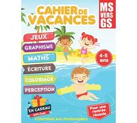 Cahier de vacances MS vers GS 4-5 ans pour une rentrée réussie: cahier de vacances moyenne section vers la grande section . jeux graphisme coloriage ... ms vers gs - avec diplôme -4 à 5 ans