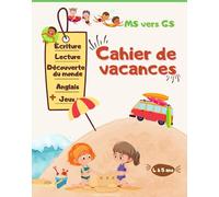 Cahier de vacances MS vers GS été 2023: Activités ludiques comme écriture, lecture, géométrie, découverte du monde, anglais et plein de Jeux pour enfants de 4 à 5 ans.