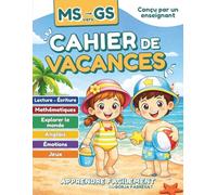 Cahier de Vacances MS vers GS: Toutes les matières pour accompagner les enfants de 4 ans de la moyenne section vers la grande section de maternelle