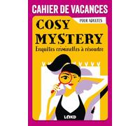 Cahier de vacances pour adultes - Cosy Mystery: Enquêtes criminelles à résoudre style Cosy Crime