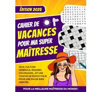 Cahier de Vacances pour Ma Maîtresse: Carnet d’activités Multi-Jeux, Cadeau Oiginal et Personnalisé pour Maîtresse d’école en fin d’année