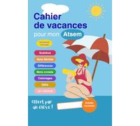 Cahier de vacances pour mon atsem: Des jeux et souvenirs pour remercier une atsem exceptionnelle