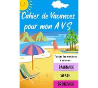 Cahier de vacances pour mon AVS, toutes les matières à réviser : baignade, sieste, bronzage: Auxiliaires de Vie Scolaire, remerciement Original et Personnalisé / Cadeaux d' école fin d'année