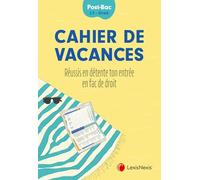 Cahier de vacances: Réussis en détente ta rentrée en fac de droit