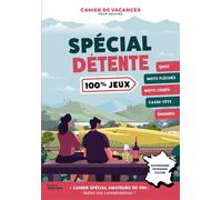 Cahier de vacances Spécial Détente 100% jeux 100 jeux et un cahier spécial vins - Collectif - Marie Claire - broché - Dictionnaire et encyclopédie