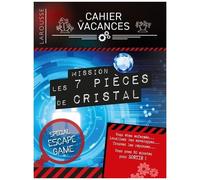 Cahier De Vacances Spécial Escape Game - Mission Les 7 Pièces De Cristal