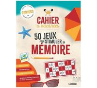 Cahier de vacances senior - 50 jeux pour stimuler sa mémoire