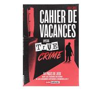 Cahier de vacances spécial True Crime - Lucile Jones - Editions 365 - broché - Livre-jeu