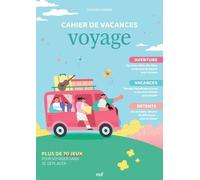 Cahier De Vacances Voyage - Plus De 70 Jeux Pour Voyager Sans Se Déplacer