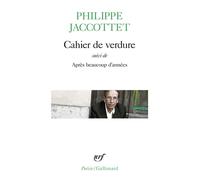 Philippe Jaccottet – Cahier de verdure – Suivi de « Après beaucoup d'années »