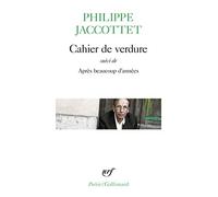 Cahier de verdure, suivi de "Après beaucoup d'années"