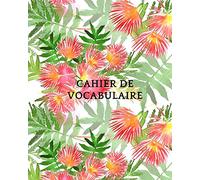 Cahier de Vocabulaire: cahier vocabulaire, 100 feuilles 8x10 lignées linéature,2 colonnes, notebook, vocabulary book, journal