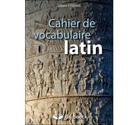 Cahier de vocabulaire latin - Gilbert Etienne - De Boeck Education - broché - Méthode de langue