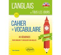 Cahier de vocabulaire Objectif B2 - Niveau indépendant: 45 séquences pour enrichir et consolider son anglais !