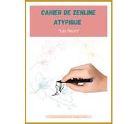 Cahier de zenline Atypique: Les fleurs