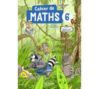Cahier Déclic Maths 6e - Ed. 2025