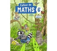 Cahier Déclic Maths 6e