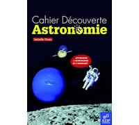Cahier Découverte Astronomie